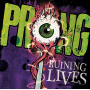 Prong - Ruining Lives