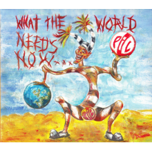Public Image Limited - What The World Needs Now