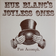 Blanc, Hue -'S Joyless Ones- - Fait Accompli