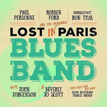 Robben Ford Ron Thal Paul Personne - Lost In Paris Blues Band