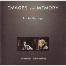 Schmoelling, Johannes - Images and Memory 1986 - 2006 An Anthology