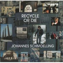 Schmoelling, Johannes - Recycle Or Die