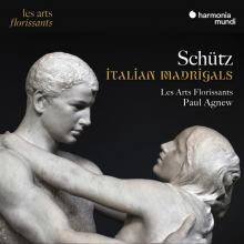 Schutz - Italian Madrigals Les Arts Florissants Agnew