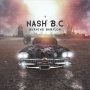 Nash, B.C. - Burning Babylon