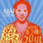 Local, Marcio - Says Don Day Don Dree Don Don