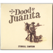 Simpson, Sturgill - The Ballad of Dood & Juanita INDIE