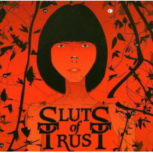 Sluts Of Trust - We Are All Sluts Of Trust