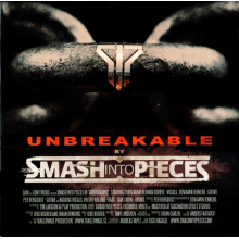 Smash Into Pieces - Unbreakable
