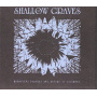 Shallow Graves - Breathing Prayers and Echoes of Goodbyes