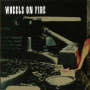 Wheels On Fire - Wheels On Fire