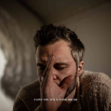 Tallest Man On Earth, The - I Love You It's A Fever Dream