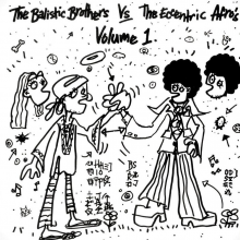 The Ballistic Brothers & The Eccentric Afros - The Ballistic Brothers Vs The Eccentric Afros - Volume 1
