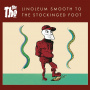The The - Linoleum Smooth To The Stockinged Foot EP