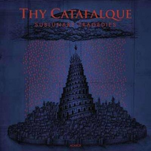 Thy Catafalque - Sublunary Tragedies