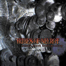 Tribes Of Neurot - Silver Blood Transmission
