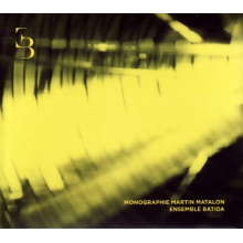 Ensemble Batida - Monographie Martin Matalon
