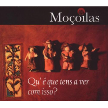 Mocoilas - Qu'e Que Tens a Ver Com Isso?