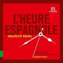 Ravel - L'heure Espagnole
