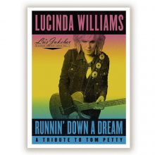 Williams, Lucinda - Runnin Down A Dream A Tribute To Tom Petty