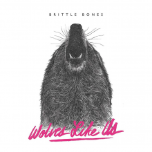 Wolves Like Us - Brittle Bones