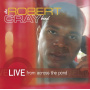 Cray, Robert -Band- - Live From Across the Pond
