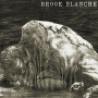 Blanche, Brook - Blanche, Brook