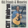 Waldron, Cliff - Old Friends & Memories