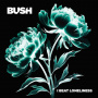 Bush - I Beat Loneliness