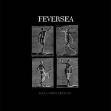 Feversea - Man Under Erasure