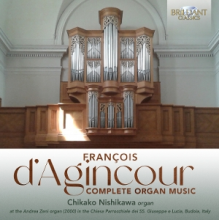 Nishikawa, Chikako - D'agincour: Complete Organ Music