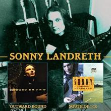 Landreth, Sonny - Outward Bound/ South of I-10
