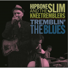 Hipbone Slim & the Kneetr - Tremblin' the Blues