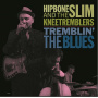 Hipbone Slim & the Kneetr - Tremblin' the Blues