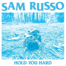 Russo, Sam - Hold Your Hard