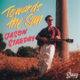 Starday, Jason - 7-Towards the Sun