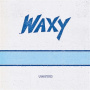 Waxy - Unmastered