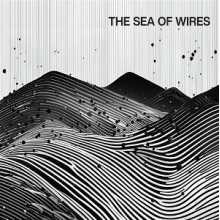 Sea of Wires - The Sea of Wires