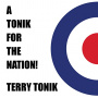 Tonik, Terry - A Tonik For the Nation