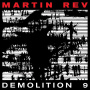 Rev, Martin - Demolition 9