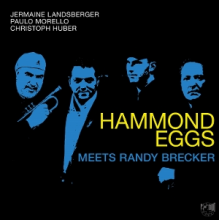 Landsberger, Jermaine & Paulo Morello & Christoph Huber & Randy Brecker - Hammond Eggs Meets Randy Brecker