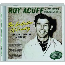 Acuff, Roy - The Godfather of Country - Selected Singles 1936-61