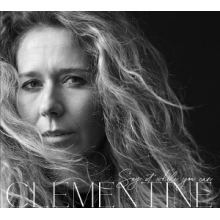 Clementine - Say It While You Can