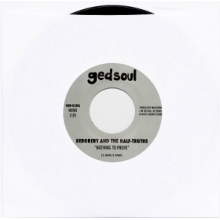 Derobert & the Half-Truths - 7-Nothing To Prove / I Would Die