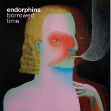 Endorphins - Borrowed Time