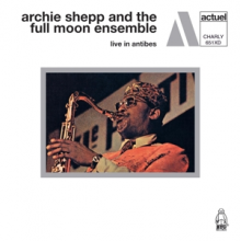Shepp, Archie and the Full Moon Ensemble - Live In Antibes