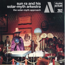 Sun Ra and His Solar-Myth Arkestra - Solar-Myth Approach