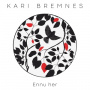 Bremnes, Kari - Ennu Her