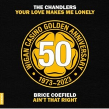 Coefield, Brice & the Chandlers - 7-Your Love Makes Me Lonely / Ain't That Right