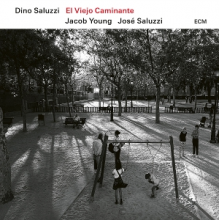 Saluzzi, Dino & Jacob Young & Jose Saluzzi - El Viejo Caminante