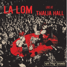 La Lom - Live At Thalia Hall